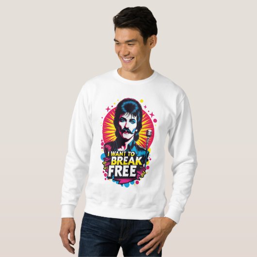 Sudadera I Want to Break Free Sweatshirt (Vorne ganz)
