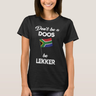 Südafrikaner sind keine Doos, die lekker afrikaans T-Shirt