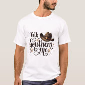 Südlich mit mir reden Funny Cowboy Hat Western T-Shirt (Vorderseite)