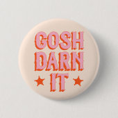 Südliche Höflichkeit: Gosh Darn It (Retro-alter We Button (Vorderseite)