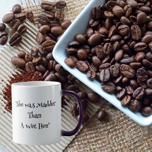 Südliche Tasse "Sie war Madder als eine weiße Henn