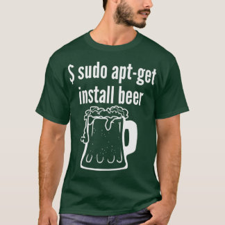 Sudo Apt erhalten Installation Beer Linu Beer Love T-Shirt
