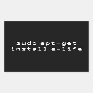 sudo apt-get install a life rechteckiger aufkleber