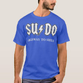 Sudo Highway to Muschel Programmer Linu T-Shirt (Vorderseite)
