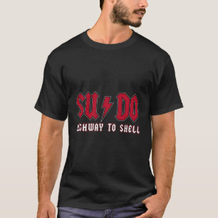 Sudo Highway to Muschel Ubuntu Linux Superuser Com T-Shirt