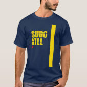 Sudo Kill entwickelt linux ubuntu centos pid T-Shirt (Vorderseite)
