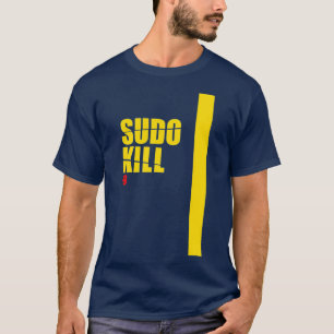Sudo Kill entwickelt linux ubuntu centos pid T-Shirt