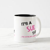 Sue, was du nicht verstehen würdest zweifarbige tasse (VorderseiteRechts)