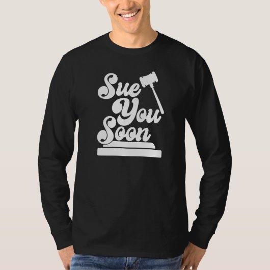 Sue You Soon   Law Student School Graduation  1 T-Shirt (Vorderseite)