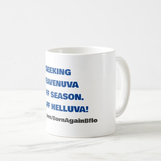 SUEKING HEAVENUVA BUFF ENUFF HELLUVA KAFFEETASSE (VorderseiteRechts)