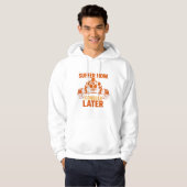 Suffer Now, Conquer Later T-Shirt Hoodie (Vorne ganz)