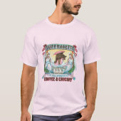 Suffragette Coffee & Chicory T-Shirt (Vorderseite)