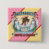 Suffragette Kaffee & Chicago Button (Vorderseite)