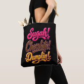 Sugah! Schokolade! Dumplin! Tasche (Von Nahem)
