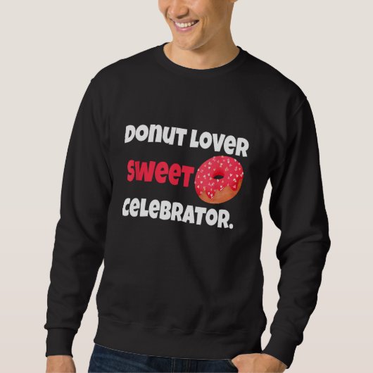 Sugar Coated Delights Donut  s Celebration Sweatshirt (Vorderseite)