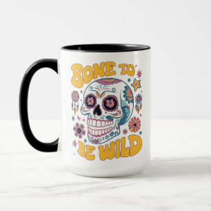 Sugar Skull Art - Knochen zum Wilden sein Tasse