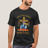 Sugar Skull I Hope They Serve Tacos In Hell Cinco T-Shirt (Vorderseite)