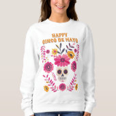 Sugar Skull mexikanische Blume Happy Cinco de Mayo Sweatshirt (Vorderseite)