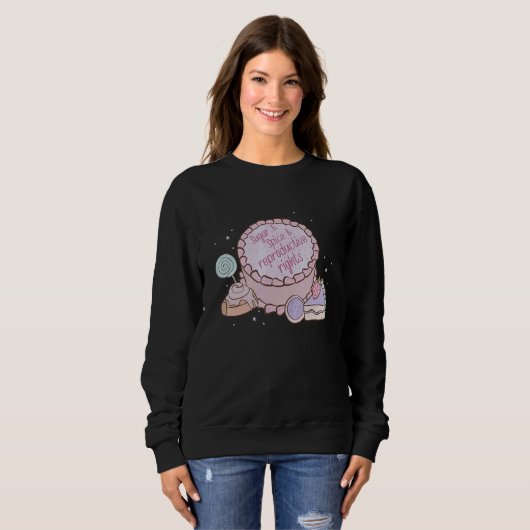 Sugar Spice Reproductive Rights Sweatshirt (Vorne ganz)