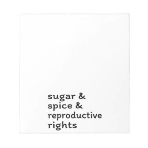 Sugar & Spice & Reproduktive Rechte II Notizblock
