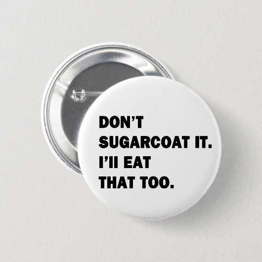 Sugarcoat es nicht. button (Vorne & Hinten)