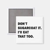 Sugarcoat es nicht. magnet (Vorderseite/Rückseite)