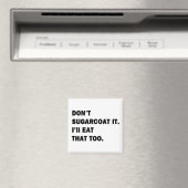 Sugarcoat es nicht. magnet (In Situ (Geschirrspüler))