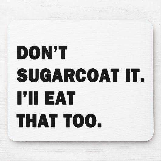 Sugarcoat es nicht. mousepad (Vorne)
