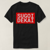 Sugoi Dekai T-Shirt (Design vorne)
