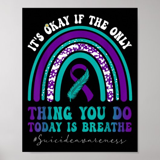 Suicide Awareness It's Okay If Only Thing You Do I Poster (Vorne)