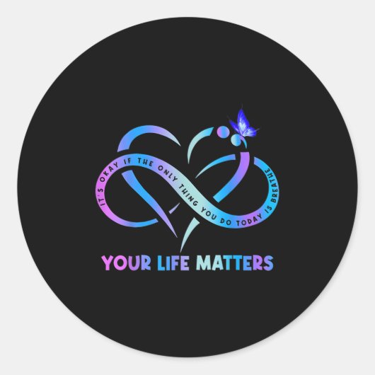 Suicide Awareness It's Okay If The Only Thing You Runder Aufkleber (Vorderseite)