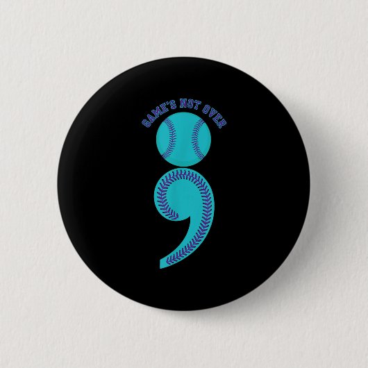 Suicide Awareness Semicolon Game's Not Over Baseba Button (Vorderseite)