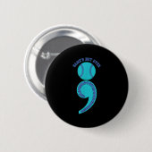 Suicide Awareness Semicolon Game's Not Over Baseba Button (Vorne & Hinten)