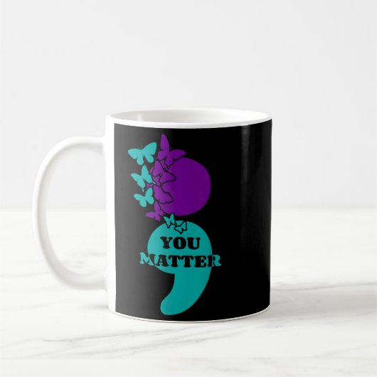 Suicide Awareness Semicolon You Kaffeetasse (Links)