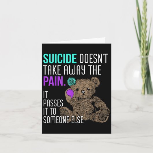 Suicide Doesn't Take Away The Pain It Pes It To So Karte (Vorderseite)