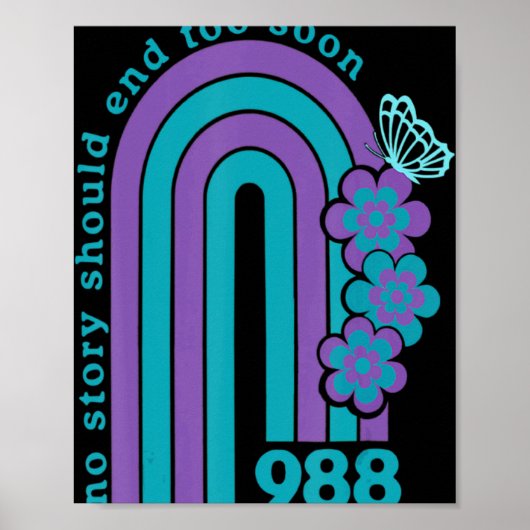 Suicide Prevention 988 No Story Should End Too Soo Poster (Vorne)