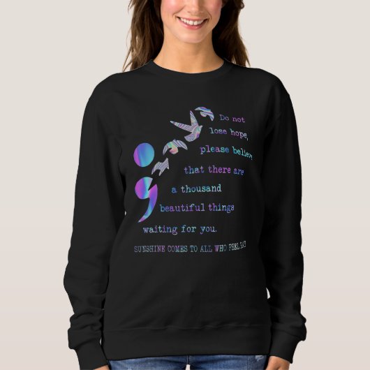 Suicide Prevention Awareness Do Not Lose Hopes Sup Sweatshirt (Vorderseite)