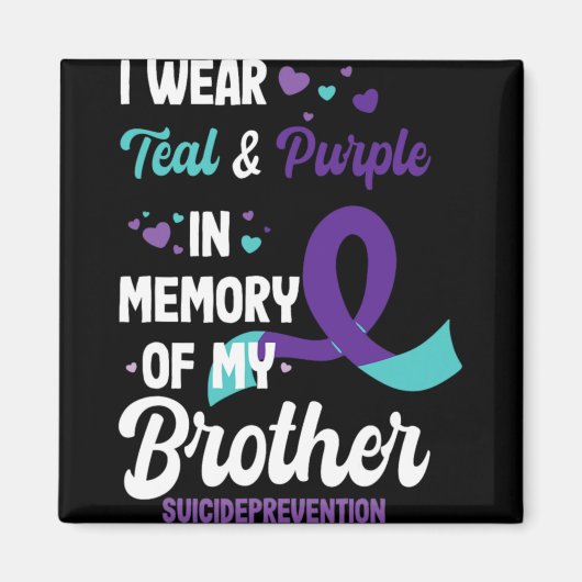 Suicide Prevention Awareness In Memory Of Brother Magnet (Vorne)