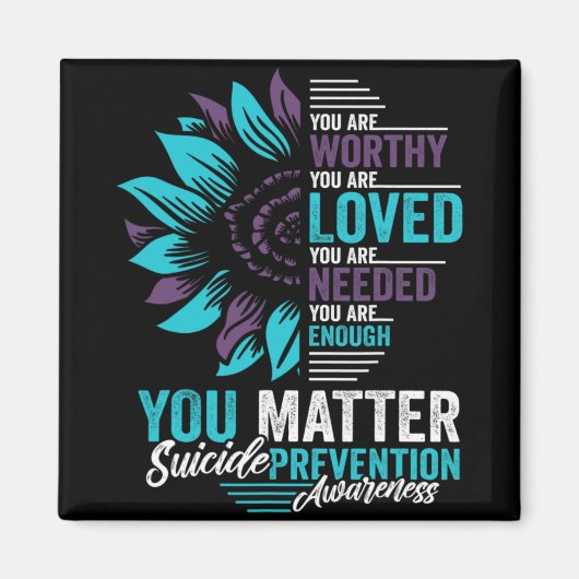 Suicide Prevention Awareness You Are Worthy Loved Magnet (Vorne)
