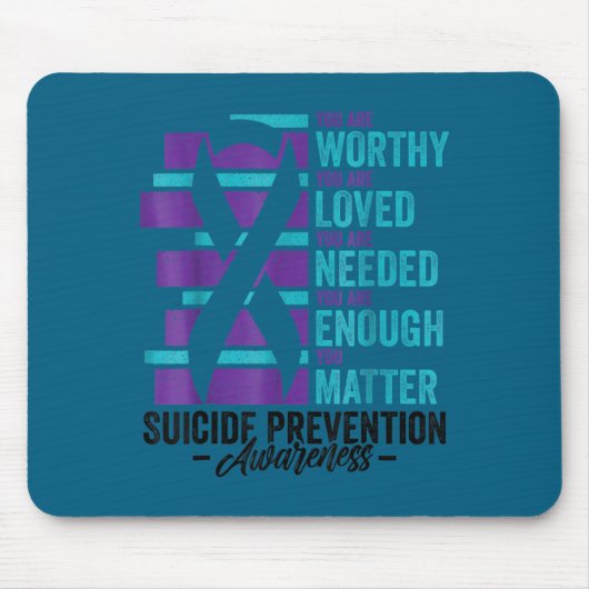 Suicide Prevention Awareness You Are Worthy Loved  Mousepad (Vorne)