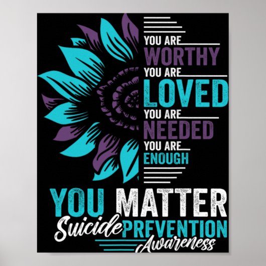 Suicide Prevention Awareness You Are Worthy Loved  Poster (Vorne)