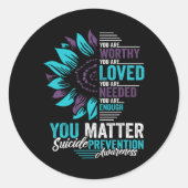 Suicide Prevention Awareness You Are Worthy Loved Runder Aufkleber (Vorderseite)