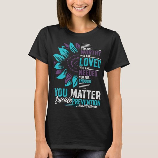Suicide Prevention Awareness You Are Worthy Loved T-Shirt (Vorderseite)