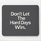 Suicide Prevention- Don't Let The Hard Days Win  Mousepad (Vorne)