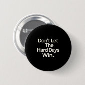 Suicide Prevention- Don't Let The Hard Days Win Pr Button (Vorne & Hinten)