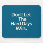 Suicide Prevention- Don't Let The Hard Days Win Pr Mousepad (Vorne)