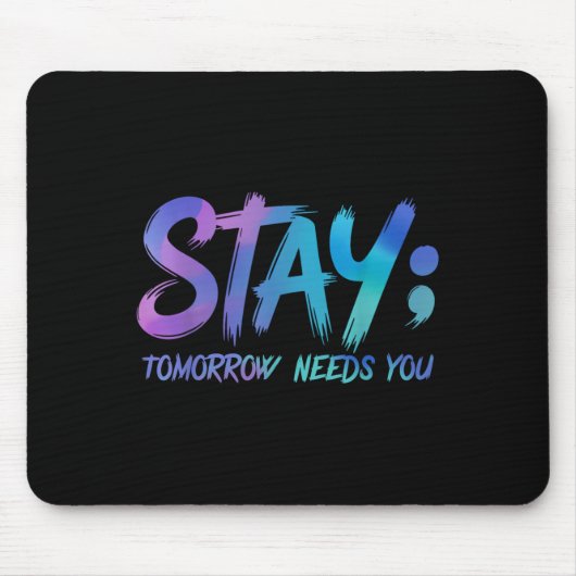 Suicide Prevention Stay Tomorrow Needs You Awarene Mousepad (Vorne)