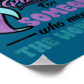 Suicide Prevention Wear Teal Purple Someone Meant  Poster (Ecke)