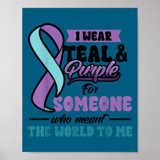 Suicide Prevention Wear Teal Purple Someone Meant  Poster (Vorne)