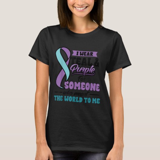 Suicide Prevention Wear Teal Purple Someone Meant T-Shirt (Vorderseite)
